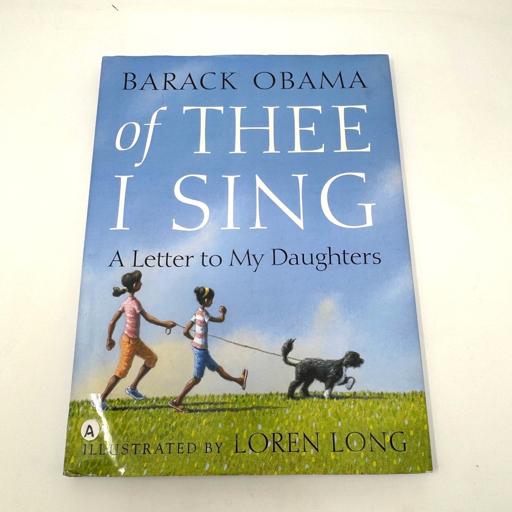 Barack Obama Of Thee I Sing Book Hardcover First Edition Loren Long Illustrated